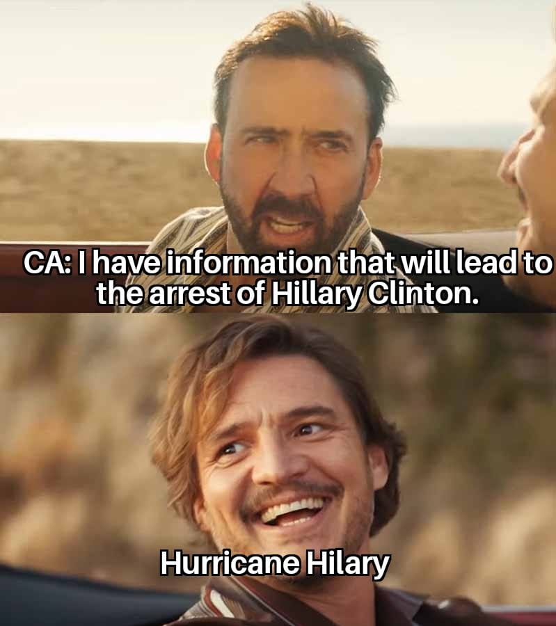 The SOAB might just be onto something! Well, maybe not. 8-19-2023 california info that will lead to the arrest of hillary clinton hurricane hilary dank memes